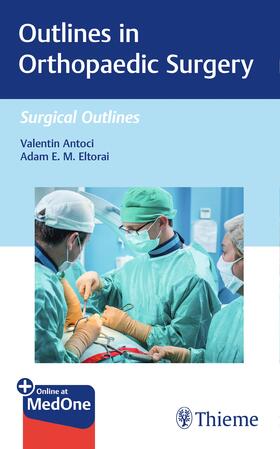 Antoci / Eltorai |  Outlines in Orthopaedic Surgery | Buch |  Sack Fachmedien