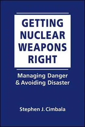 Cimbala |  Getting Nuclear Weapons Rights | Buch |  Sack Fachmedien