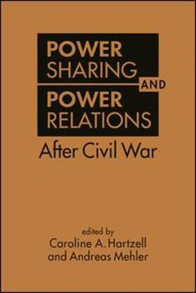 Hartzell / Mehler |  Power Sharing and Power Relations After Civil War | Buch |  Sack Fachmedien