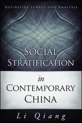 Qiang |  Social Stratification in Contemporary China: Definitive Survey and Analysis | Buch |  Sack Fachmedien