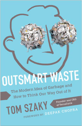 Szaky |  Outsmart Waste: The Modern Idea of Garbage and How to Think Our Way Out of It | Buch |  Sack Fachmedien