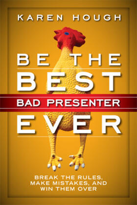 Hough |  Be the Best Bad Presenter Ever: Break the Rules, Make Mistakes, and Win Them Over | Buch |  Sack Fachmedien