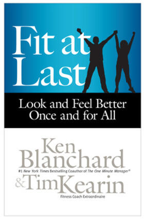 Blanchard / Kearin |  Fit at Last: Look and Feel Better Once and for All | Buch |  Sack Fachmedien