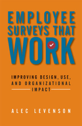 Levenson |  Employee Surveys That Work: Improving Design, Use, and Organizational Impact | Buch |  Sack Fachmedien