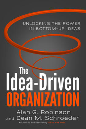 Robinson / Schroeder |  The Idea-Driven Organization | Buch |  Sack Fachmedien
