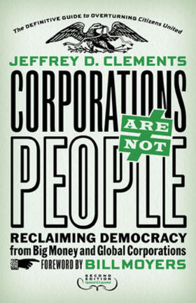 Clements |  Corporations Are Not People: Reclaiming Democracy from Big Money and Global Corporations | Buch |  Sack Fachmedien