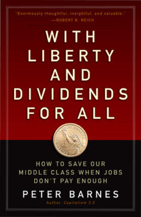 Barnes |  With Liberty and Dividends for All: How to Save Our Middle Class When Jobs Don't Pay Enough | Buch |  Sack Fachmedien