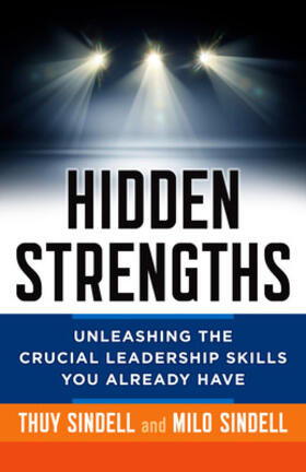 Sindell |  Hidden Strengths: Unleashing the Crucial Leadership Skills You Already Have | Buch |  Sack Fachmedien