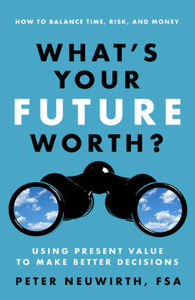 Neuwirth |  What's Your Future Worth?: Using Present Value to Make Better Decisions | Buch |  Sack Fachmedien