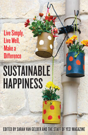Gelder / van Gelder / Magazine |  Sustainable Happiness: Live Simply, Live Well, Make a Difference | Buch |  Sack Fachmedien