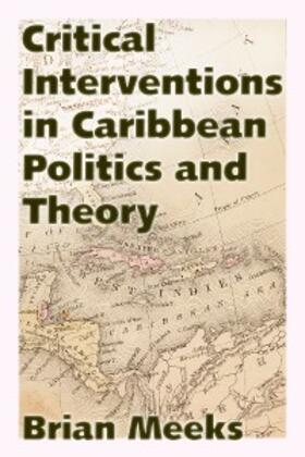 Meeks |  Critical Interventions in Caribbean Politics and Theory | eBook | Sack Fachmedien