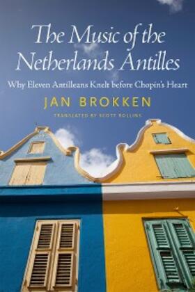 Brokken |  The Music of the Netherlands Antilles | eBook | Sack Fachmedien