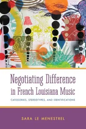 Menestrel |  Negotiating Difference in French Louisiana Music | eBook | Sack Fachmedien