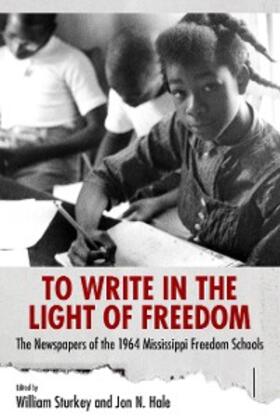 Sturkey / Hale |  To Write in the Light of Freedom | eBook | Sack Fachmedien