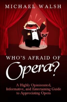 Walsh |  Who's Afraid of Opera? | eBook | Sack Fachmedien
