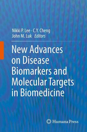 Lee / Luk / Cheng |  New Advances on Disease Biomarkers and Molecular Targets in Biomedicine | Buch |  Sack Fachmedien