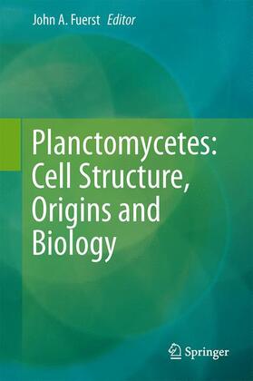 Fuerst |  Planctomycetes: Cell Structure, Origins and Biology | Buch |  Sack Fachmedien