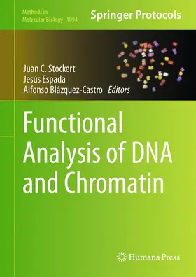 Stockert / Blázquez-Castro / Espada |  Functional Analysis of DNA and Chromatin | Buch |  Sack Fachmedien