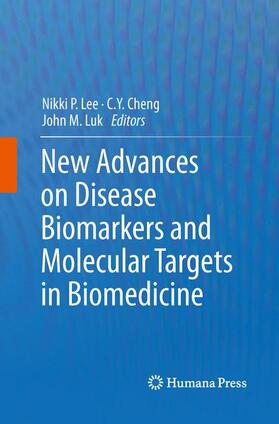 Lee / Luk / Cheng |  New Advances on Disease Biomarkers and Molecular Targets in Biomedicine | Buch |  Sack Fachmedien