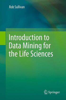 Sullivan |  Introduction to Data Mining for the Life Sciences | Buch |  Sack Fachmedien