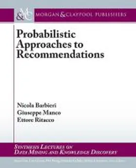 Probabilistic Approaches to Recommendations | Buch | 978-1-62705-257-3 | sack.de