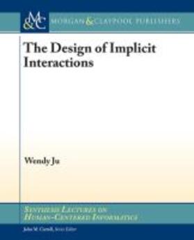 DESIGN OF IMPLICIT INTERACTION | Buch | 978-1-62705-267-2 | sack.de