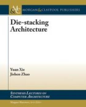 DIE-STACKING ARCHITECTURE | Buch | 978-1-62705-765-3 | sack.de
