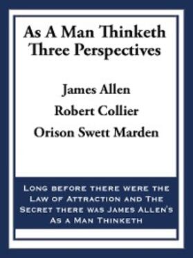 Allen / Collier / Marden |  As A Man Thinketh: Three Perspectives | eBook | Sack Fachmedien