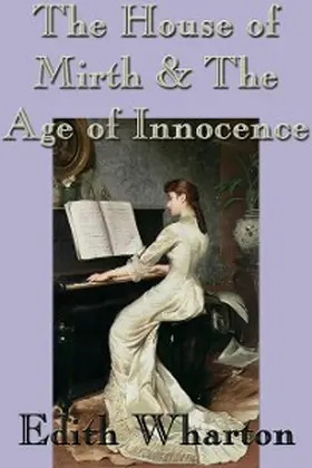 Wharton |  The House of Mirth & The Age of Innocence | eBook | Sack Fachmedien