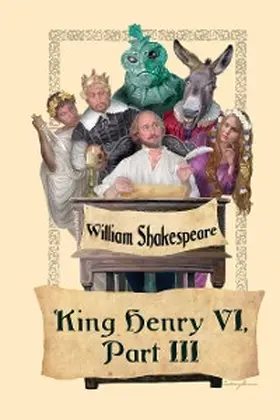 Shakespeare |  King Henry VI, Part III | eBook | Sack Fachmedien