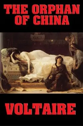 Voltaire |  The Orphan of China | eBook | Sack Fachmedien