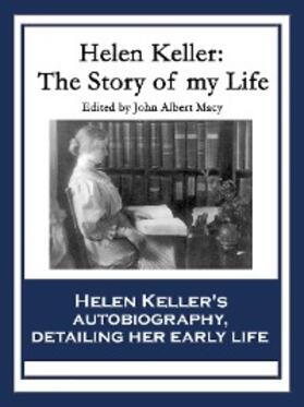 Keller |  Helen Keller: The Story of My Life | eBook | Sack Fachmedien