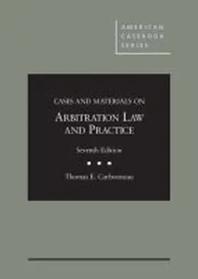 Carbonneau |  Cases and Materials on Arbitration Law and Practice | Buch |  Sack Fachmedien