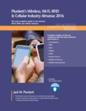 Plunkett |  Plunkett's Wireless, Wi-Fi, RFID & Cellular Industry Almanac 2016 | Buch |  Sack Fachmedien