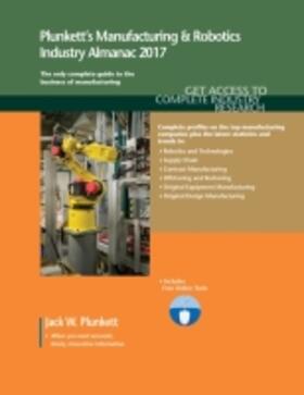 Plunkett |  Plunkett's Manufacturing & Robotics Industry Almanac 2017 | Buch |  Sack Fachmedien