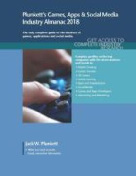Plunkett |  Plunkett's Games, Apps & Social Media Industry Almanac 2018 | Buch |  Sack Fachmedien