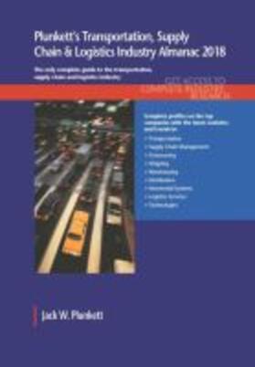 Plunkett |  Plunkett's Transportation, Supply Chain & Logistics Industry Almanac 2018 | Buch |  Sack Fachmedien