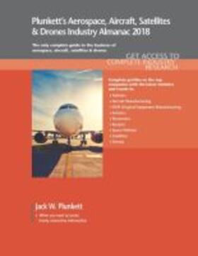 Plunkett |  Plunkett¿s Aerospace, Aircraft, Satellites & Drones Industry Almanac 2018 | Buch |  Sack Fachmedien