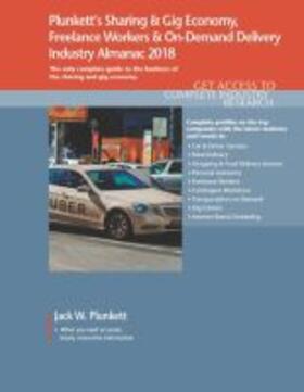 Plunkett |  Plunkett¿s Sharing & Gig Economy, Freelance Workers & On-Demand Delivery Industry Almanac 2018 | Buch |  Sack Fachmedien