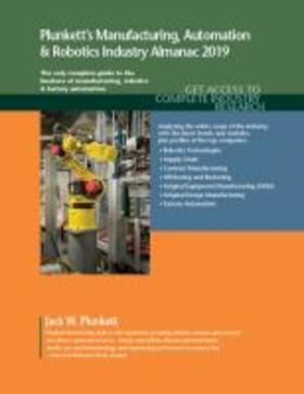Plunkett |  Plunkett's Manufacturing, Automation & Robotics Industry Almanac 2019 | Buch |  Sack Fachmedien
