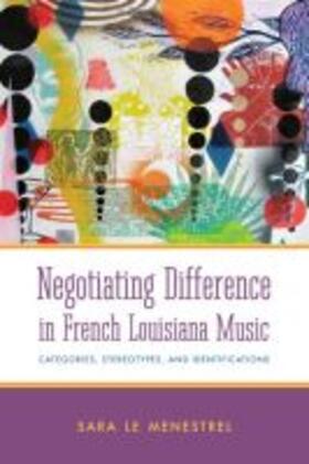 Negotiating Difference in French Louisiana Music | Buch | 978-1-62846-145-9 | sack.de