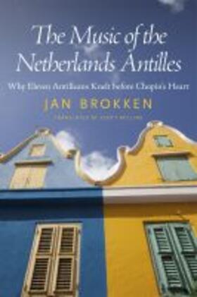 Brokken |  The Music of the Netherlands Antilles | Buch |  Sack Fachmedien
