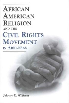 Williams |  African American Religion and the Civil Rights Movement in Arkansas | eBook | Sack Fachmedien