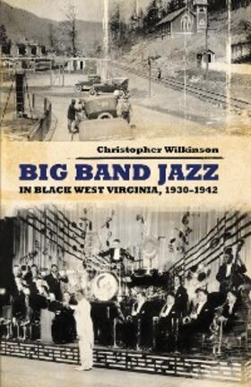 Wilkinson |  Big Band Jazz in Black West Virginia, 1930–1942 | eBook | Sack Fachmedien