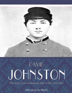 Johnston |  The Story of a Confederate Boy in the Civil War | eBook | Sack Fachmedien