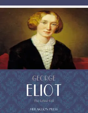 Eliot |  The Lifted Veil | eBook | Sack Fachmedien