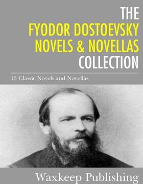 Dostoevsky |  The Fyodor Dostoevsky Novels and Novellas Collection | eBook | Sack Fachmedien