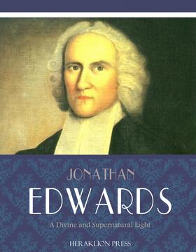 Edwards |  A Divine and Supernatural Light | eBook | Sack Fachmedien