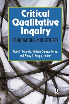 Cannella / Pérez / Pasque |  Critical Qualitative Inquiry | Buch |  Sack Fachmedien