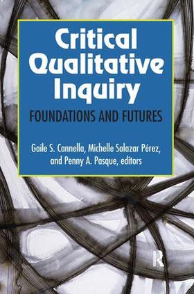 Cannella / Pérez / Pasque |  Critical Qualitative Inquiry | Buch |  Sack Fachmedien